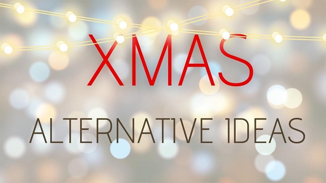 XMAS Alternative Ideas